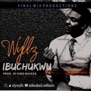 Wyllz - Ibuchukwu